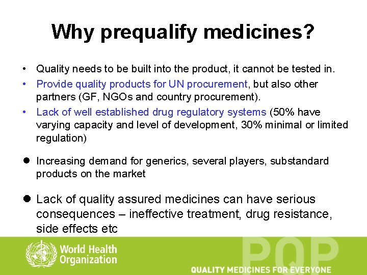 Why prequalify medicines? • Quality needs to be built into the product, it cannot