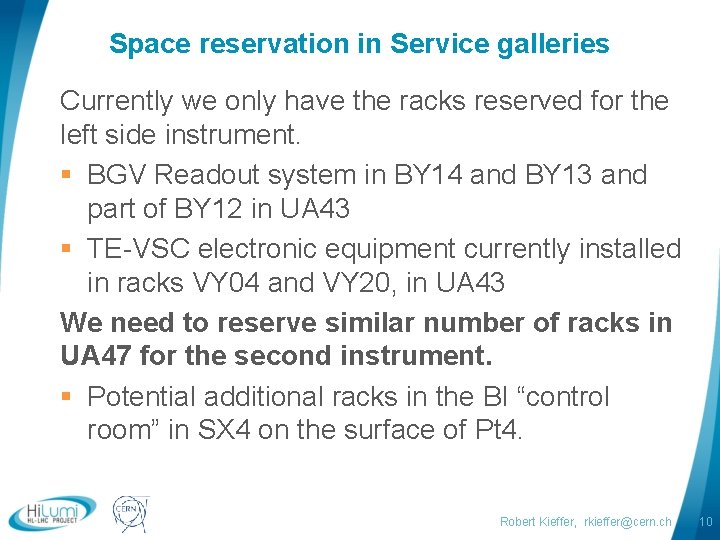 Space reservation in Service galleries Currently we only have the racks reserved for the