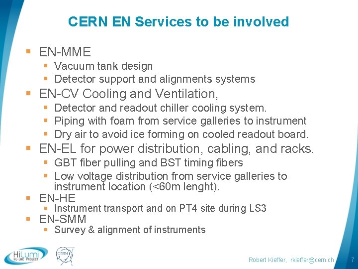 CERN EN Services to be involved § EN-MME § Vacuum tank design § Detector