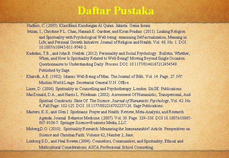 Daftar Pustaka § § § Hadhiri, C. (2005). Klasifikasi Kandungan Al Quran. Jakarta: Gema