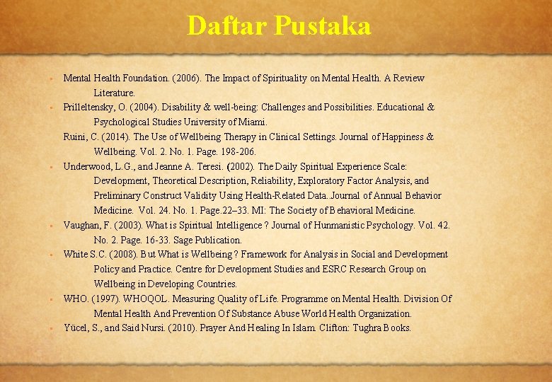 Daftar Pustaka § § § § Mental Health Foundation. (2006). The Impact of Spirituality