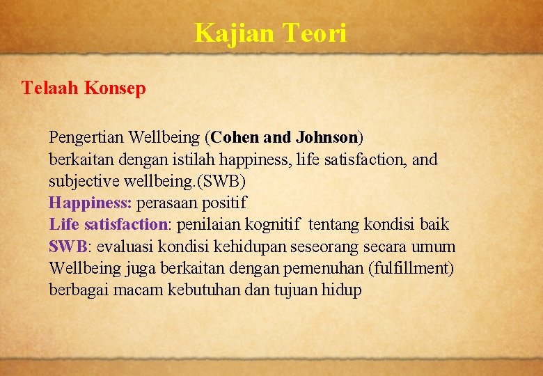 Kajian Teori Telaah Konsep Pengertian Wellbeing (Cohen and Johnson) berkaitan dengan istilah happiness, life