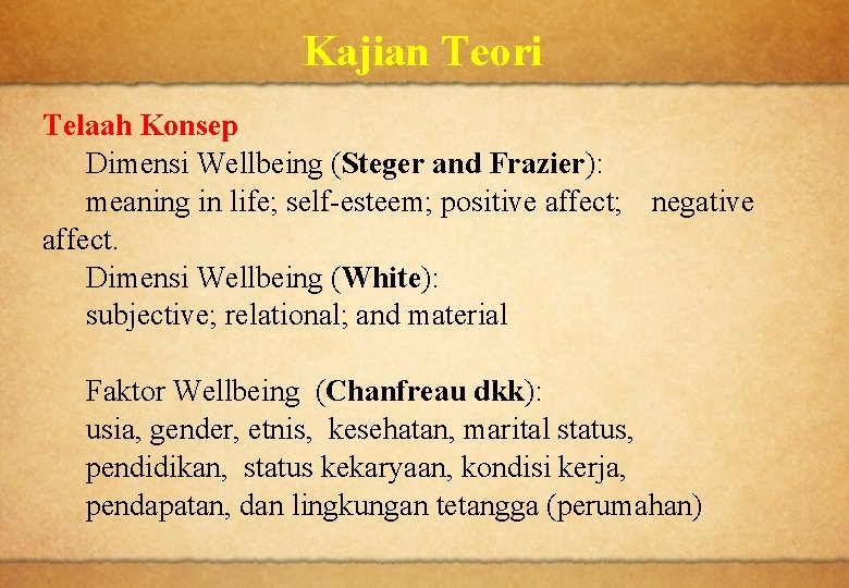 Kajian Teori Telaah Konsep Dimensi Wellbeing (Steger and Frazier): meaning in life; self-esteem; positive