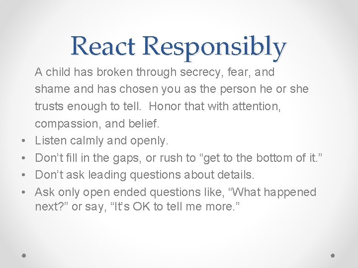 React Responsibly • • A child has broken through secrecy, fear, and shame and