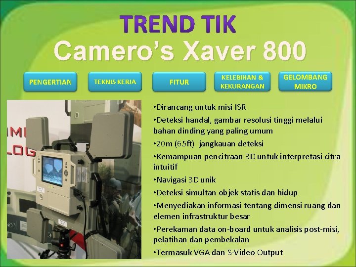 Camero’s Xaver 800 PENGERTIAN TEKNIS KERJA FITUR KELEBIHAN & KEKURANGAN GELOMBANG MIKRO • Dirancang