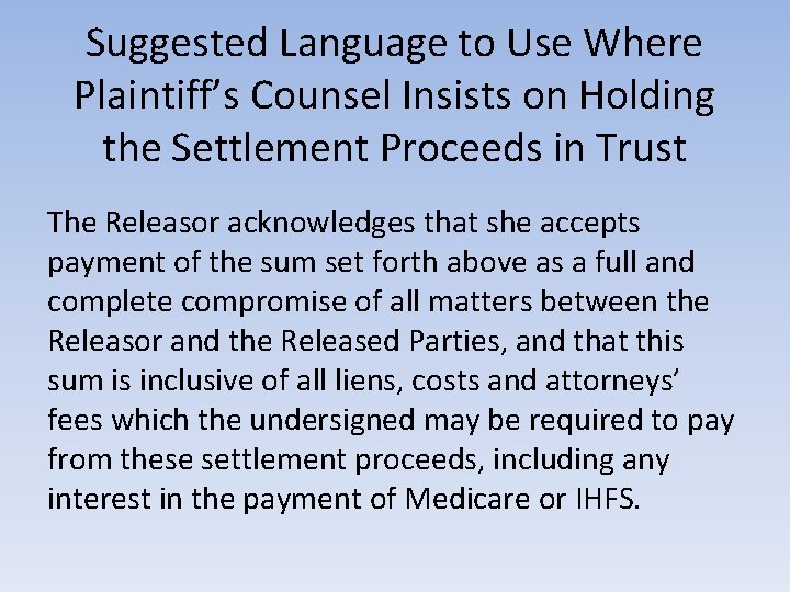 Suggested Language to Use Where Plaintiff’s Counsel Insists on Holding the Settlement Proceeds in