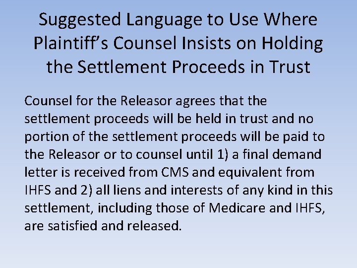 Suggested Language to Use Where Plaintiff’s Counsel Insists on Holding the Settlement Proceeds in