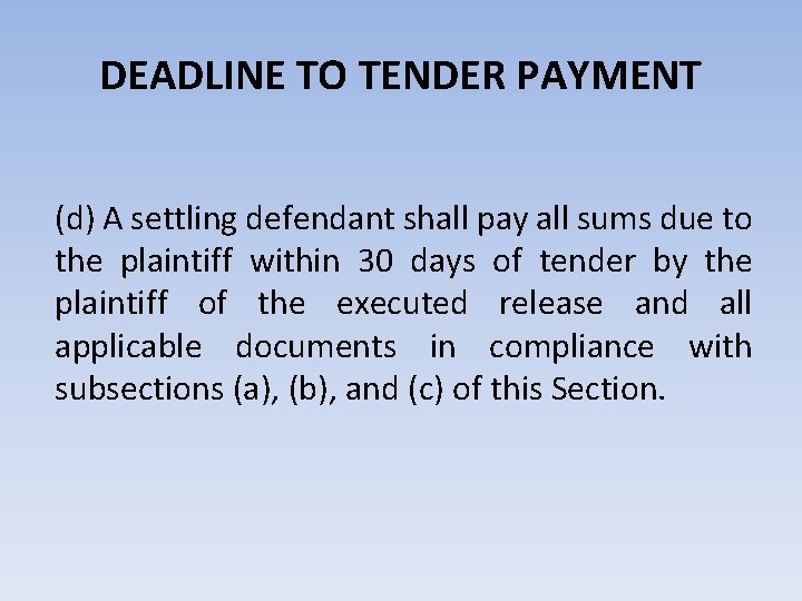 DEADLINE TO TENDER PAYMENT (d) A settling defendant shall pay all sums due to