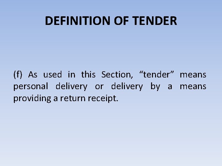 DEFINITION OF TENDER (f) As used in this Section, “tender” means personal delivery or