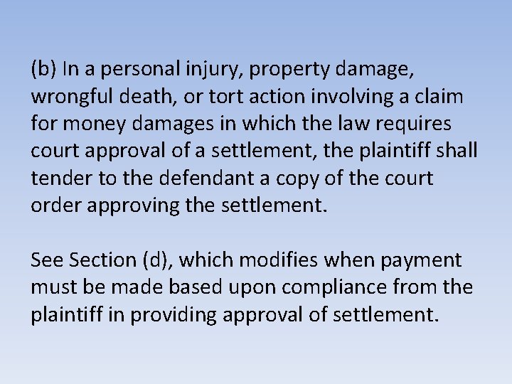 (b) In a personal injury, property damage, wrongful death, or tort action involving a