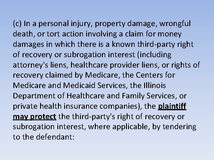 (c) In a personal injury, property damage, wrongful death, or tort action involving a