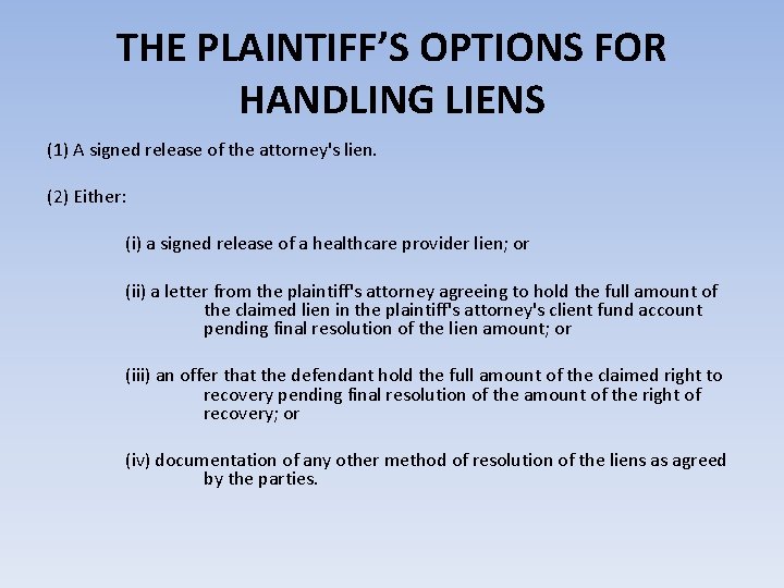 THE PLAINTIFF’S OPTIONS FOR HANDLING LIENS (1) A signed release of the attorney's lien.