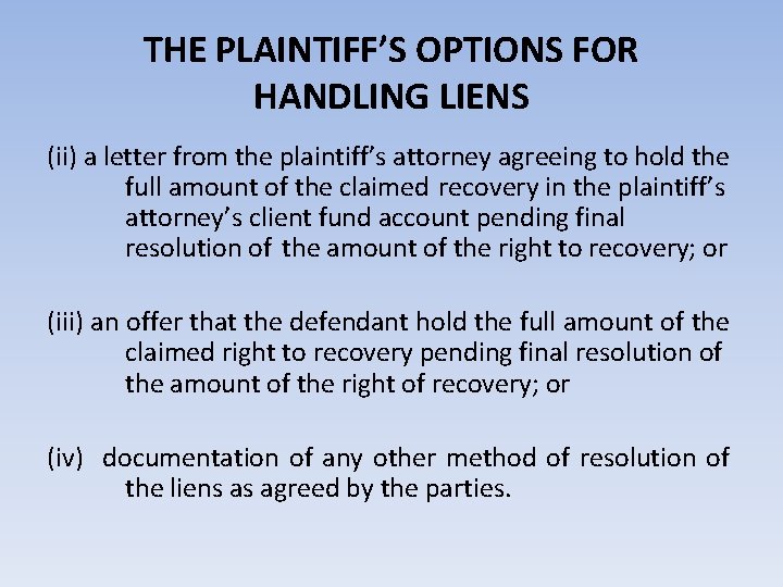 THE PLAINTIFF’S OPTIONS FOR HANDLING LIENS (ii) a letter from the plaintiff’s attorney agreeing