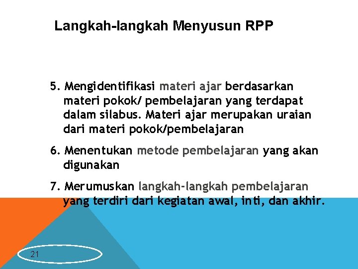 Langkah-langkah Menyusun RPP 5. Mengidentifikasi materi ajar berdasarkan materi pokok/ pembelajaran yang terdapat dalam