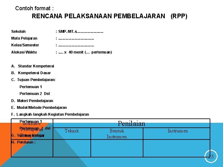 Contoh format : RENCANA PELAKSANAAN PEMBELAJARAN (RPP) Sekolah : SMP. /MT. s. . .