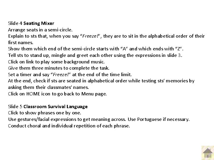 Slide 4 Seating Mixer Arrange seats in a semi-circle. Explain to sts that, when