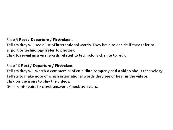 Slide 9 Post / Departure / First-class… Tell sts they will see a list