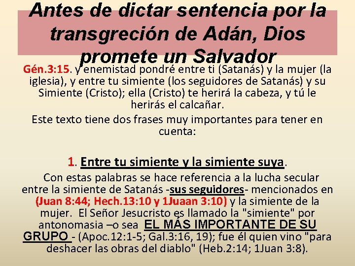 Antes de dictar sentencia por la transgreción de Adán, Dios promete un Salvador Gén. Antes de dictar sentencia por la transgreción de Adán, Dios promete un Salvador Gén.