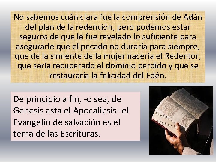 No sabemos cuán clara fue la comprensión de Adán del plan de la redención, No sabemos cuán clara fue la comprensión de Adán del plan de la redención,