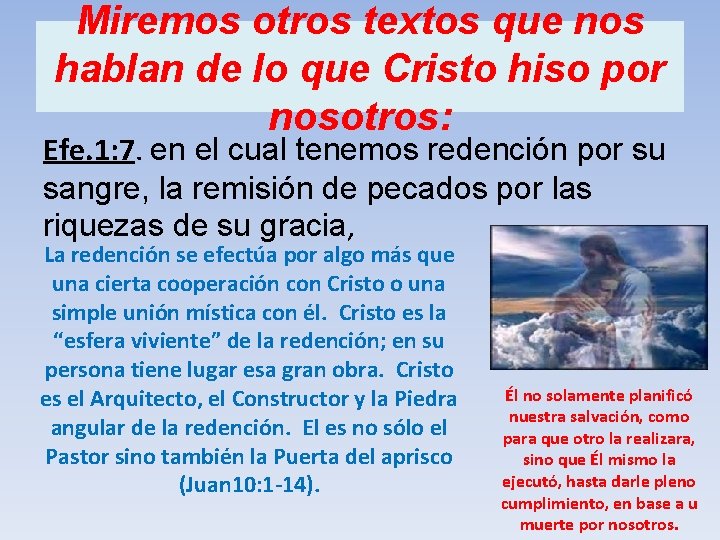 Miremos otros textos que nos hablan de lo que Cristo hiso por nosotros: Efe. Miremos otros textos que nos hablan de lo que Cristo hiso por nosotros: Efe.