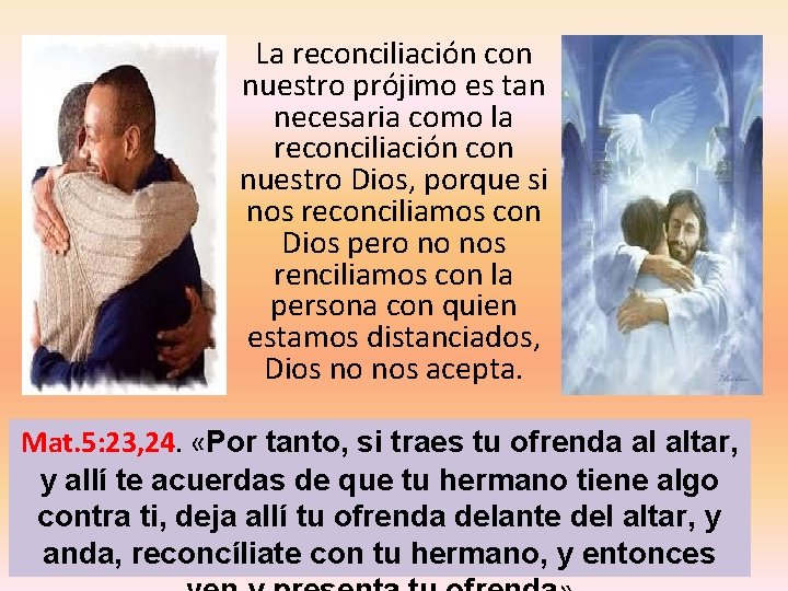 La reconciliación con nuestro prójimo es tan necesaria como la reconciliación con nuestro Dios, La reconciliación con nuestro prójimo es tan necesaria como la reconciliación con nuestro Dios,