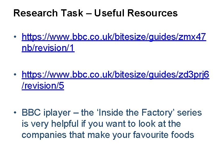 Research Task – Useful Resources • https: //www. bbc. co. uk/bitesize/guides/zmx 47 nb/revision/1 •
