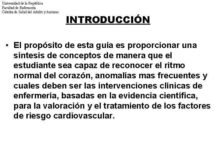 Universidad de la República Facultad de Enfermería Cátedra de Salud del Adulto y Anciano