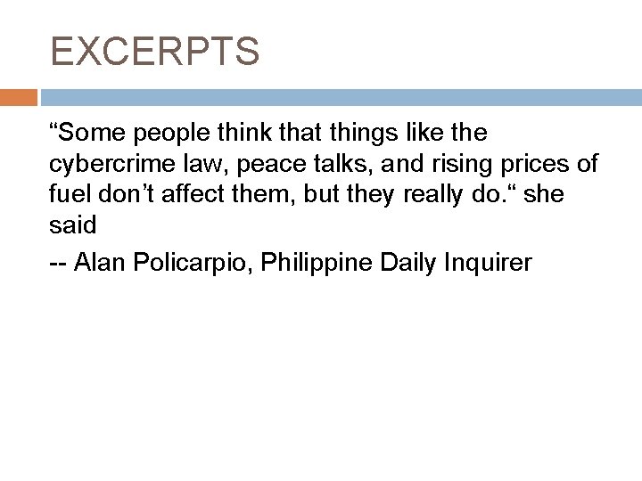 EXCERPTS “Some people think that things like the cybercrime law, peace talks, and rising