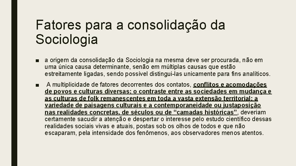 Fatores para a consolidação da Sociologia ■ a origem da consolidação da Sociologia na