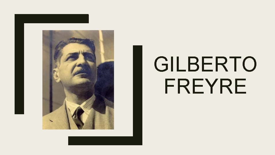 GILBERTO FREYRE 