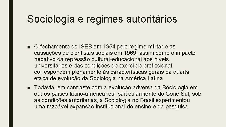 Sociologia e regimes autoritários ■ O fechamento do ISEB em 1964 pelo regime militar