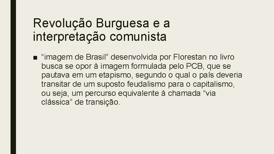 Revolução Burguesa e a interpretação comunista ■ “imagem de Brasil” desenvolvida por Florestan no