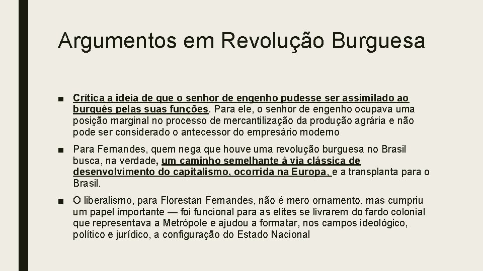 Argumentos em Revolução Burguesa ■ Crítica a ideia de que o senhor de engenho