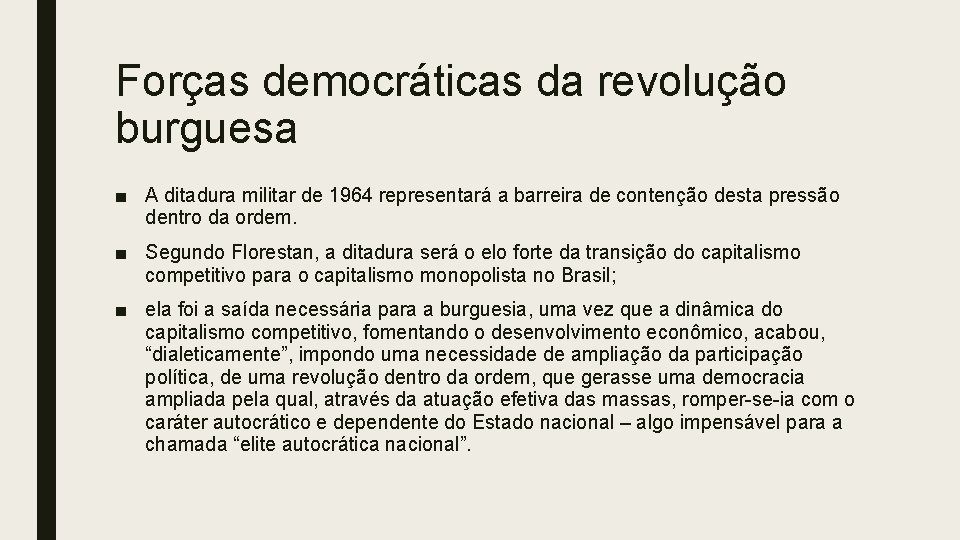 Forças democráticas da revolução burguesa ■ A ditadura militar de 1964 representará a barreira