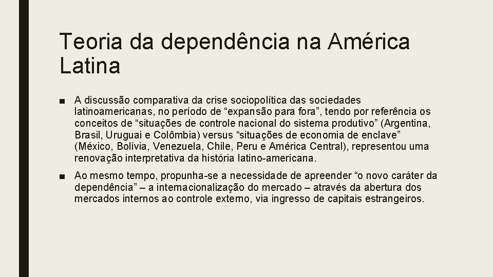 Teoria da dependência na América Latina ■ A discussão comparativa da crise sociopolítica das