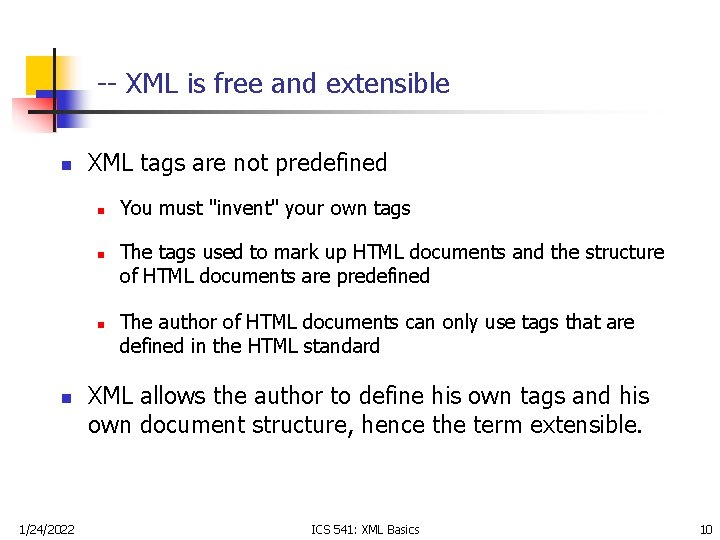 -- XML is free and extensible n XML tags are not predefined n n