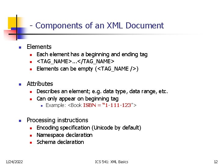 - Components of an XML Document n Elements n n Each element has a