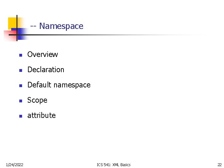 -- Namespace n Overview n Declaration n Default namespace n Scope n attribute 1/24/2022