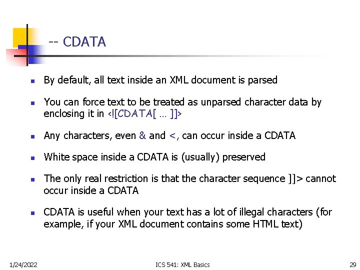 -- CDATA n n By default, all text inside an XML document is parsed