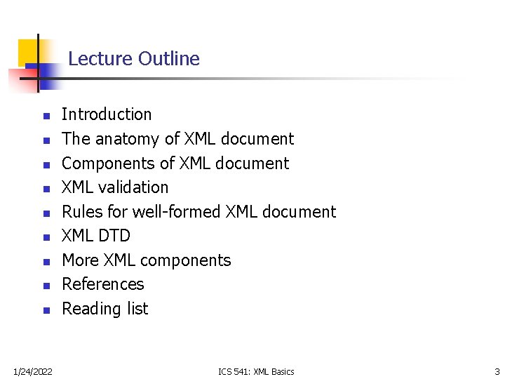 Lecture Outline n n n n n 1/24/2022 Introduction The anatomy of XML document