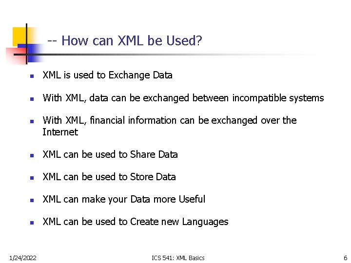 -- How can XML be Used? n XML is used to Exchange Data n