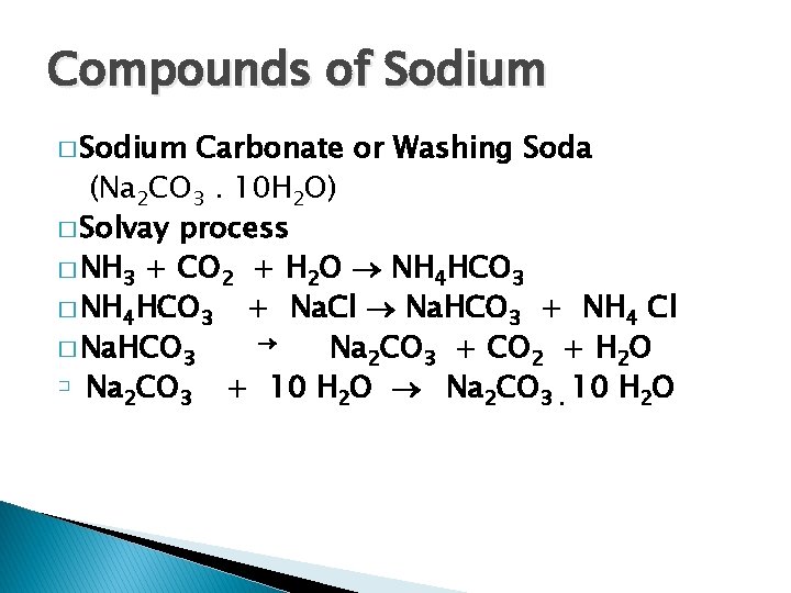 Compounds of Sodium � Sodium Carbonate or Washing Soda (Na 2 CO 3. 10