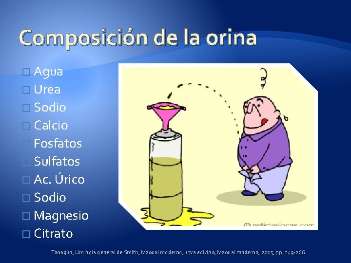 Composición de la orina � Agua � Urea � Sodio � Calcio � Fosfatos