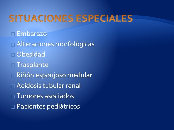 � Embarazo � Alteraciones morfológicas � Obesidad � Trasplante � Riñón esponjoso medular �