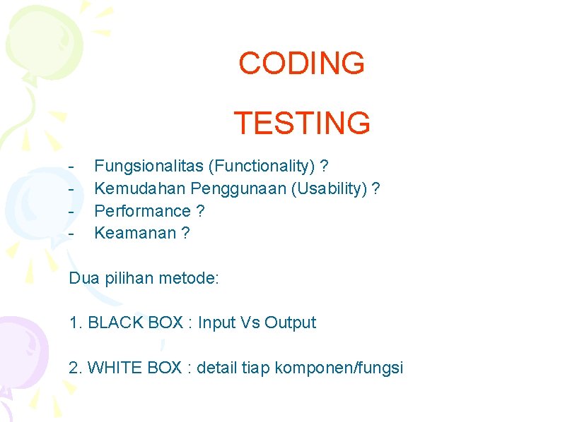 CODING TESTING - Fungsionalitas (Functionality) ? Kemudahan Penggunaan (Usability) ? Performance ? Keamanan ?