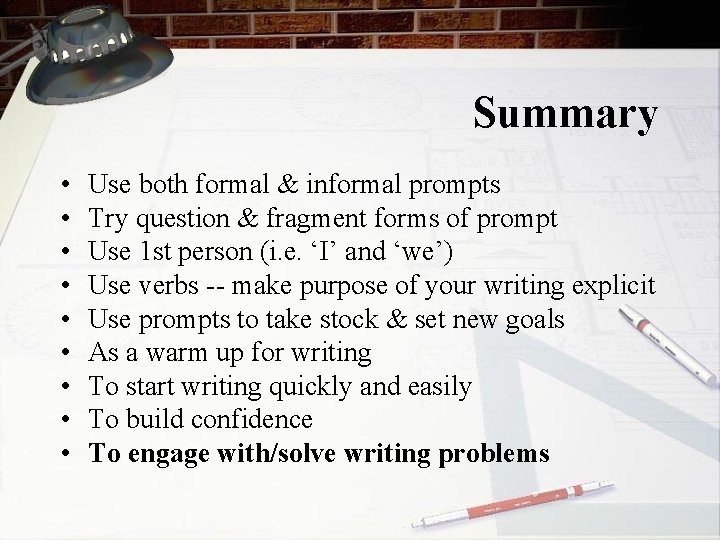 Summary • • • Use both formal & informal prompts Try question & fragment