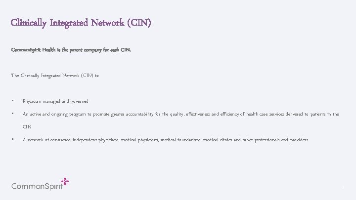 Clinically Integrated Network (CIN) Common. Spirit Health is the parent company for each CIN.
