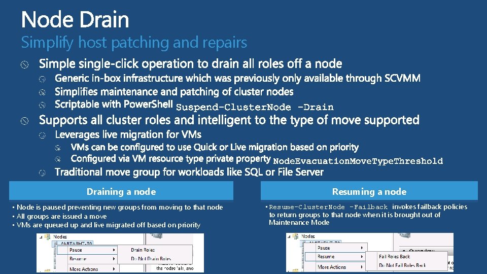 Simplify host patching and repairs Draining a node • Node is paused preventing new