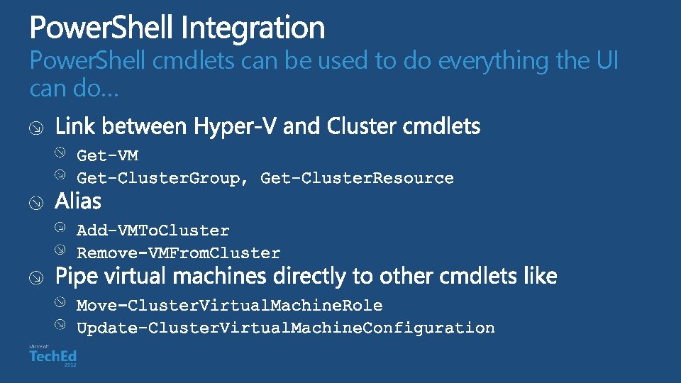 Power. Shell cmdlets can be used to do everything the UI can do… 