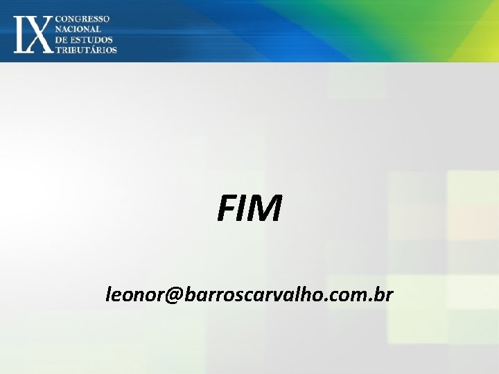 FIM leonor@barroscarvalho. com. br 